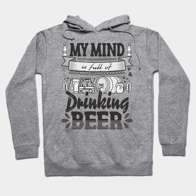 My mind is full of drinking beer - funny quotes Hoodie by Vichallan